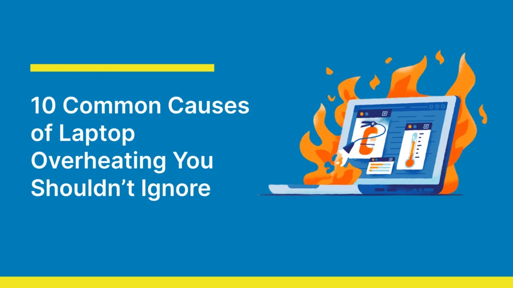 A blue graphic shows a laptop with flames and temperature icons on the screen. Text reads "10 Common Causes of Laptop Overheating You Shouldn't Ignore.