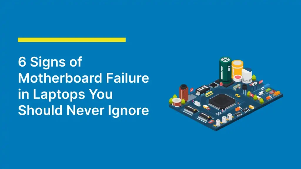 llustration of a computer motherboard with text '6 Signs of Motherboard Failure in Laptops You Should Never Ignore' on a blue background